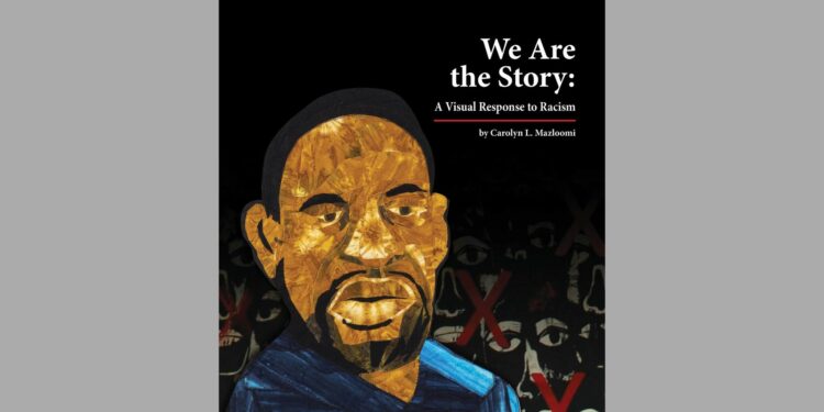 We Are the Story: A Visual Response to Racism